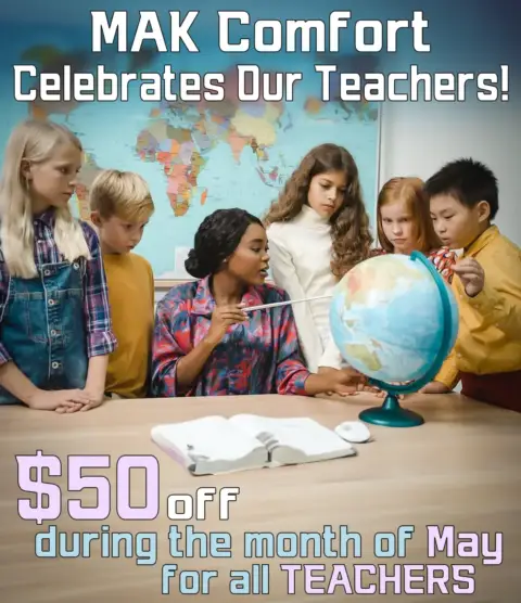 MAK Comfort celebrates our teachers with $50 off coupon for all teachers in May 2024